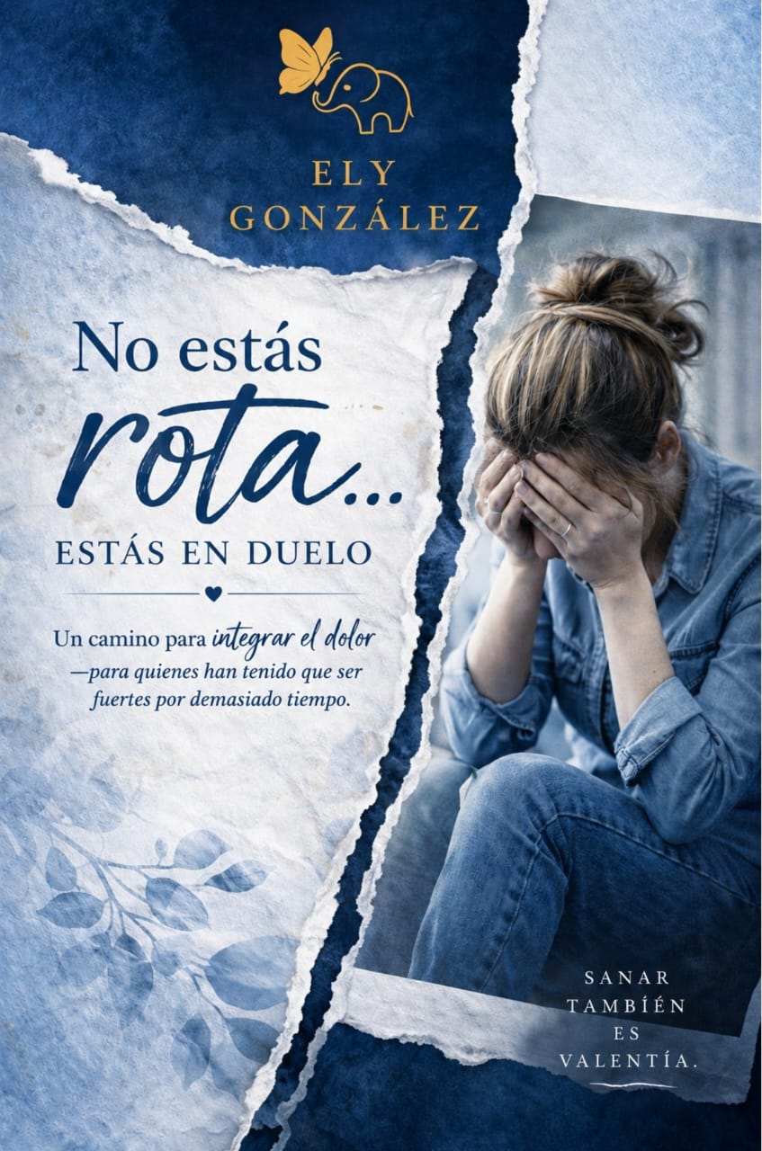 No Estás Rota, Estás en Duelo - Ely González